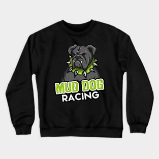 Mud Dog Racing 2 Crewneck Sweatshirt